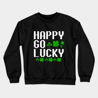 happy go lucky Crewneck Sweatshirt